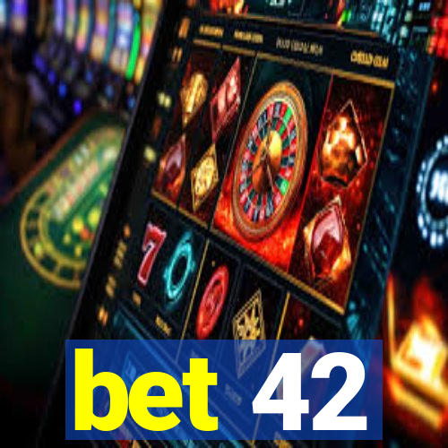 bet 42